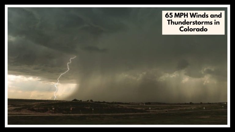 65 MPH Winds and Thunderstorms Are Sweeping Through Colorado—Here’s What You Need to Know