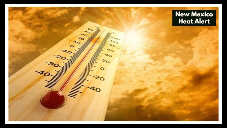 New Mexico Heat Alert Issued: Are You Ready for 100-Degree Days in Roswell?